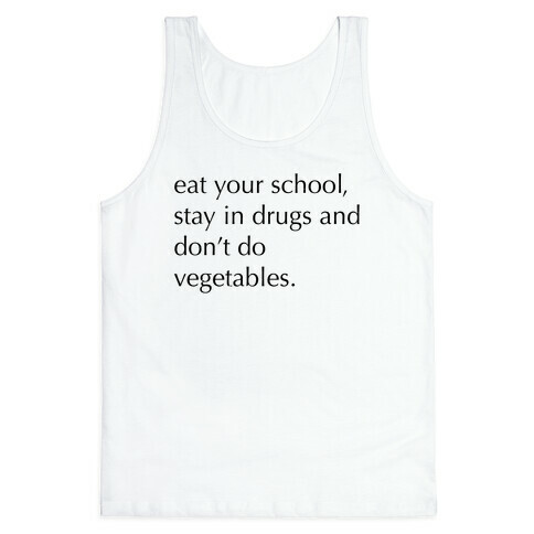 Eat Your School, Stay in Drugs, Bad Advice Tank Top