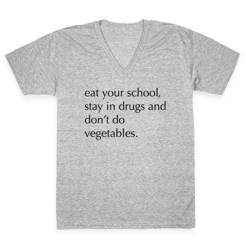 Eat Your School, Stay in Drugs, Bad Advice V-Neck Tee Shirt