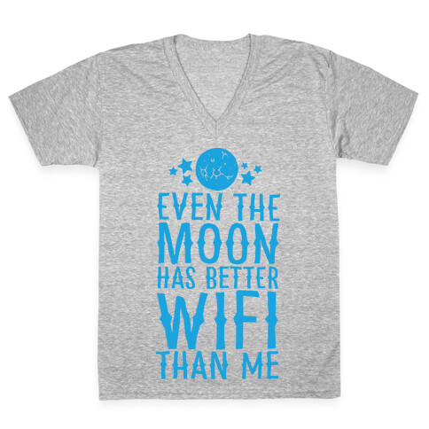 Even The Moon Has Better Wifi Than Me V-Neck Tee Shirt