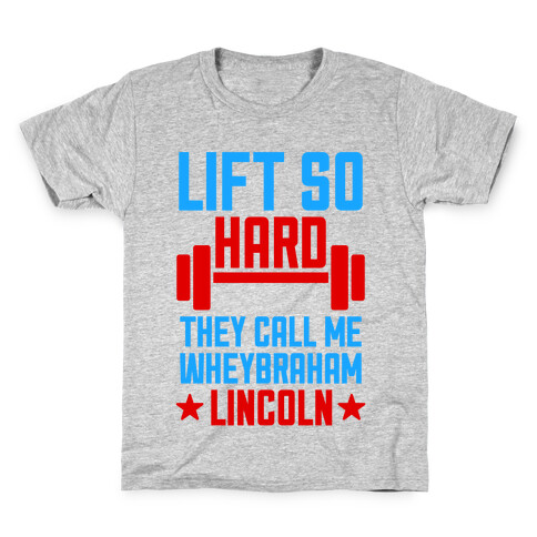 They Call Me Wheybraham Lincoln Kids T-Shirt