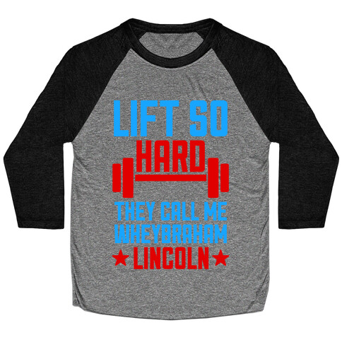 They Call Me Wheybraham Lincoln Baseball Tee