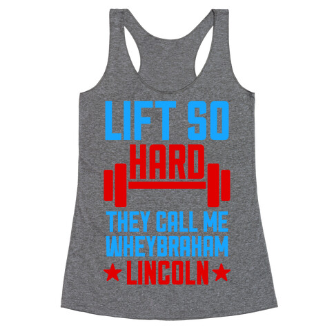 They Call Me Wheybraham Lincoln Racerback Tank Top