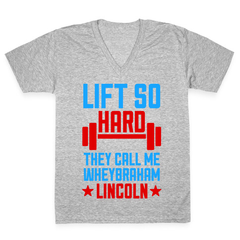 They Call Me Wheybraham Lincoln V-Neck Tee Shirt