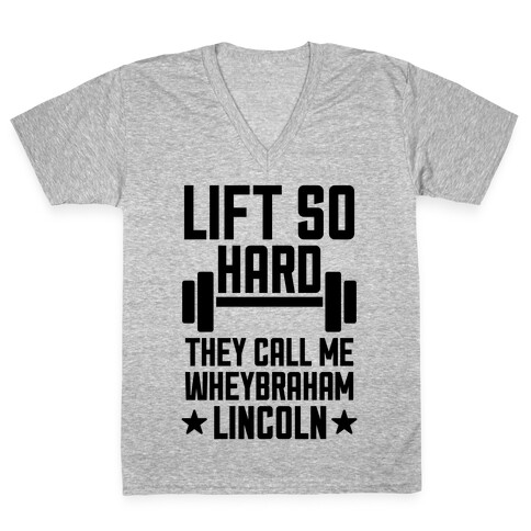 They Call Me Wheybraham Lincoln V-Neck Tee Shirt