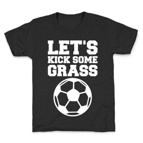 Let's Kick Some Grass Kids T-Shirt