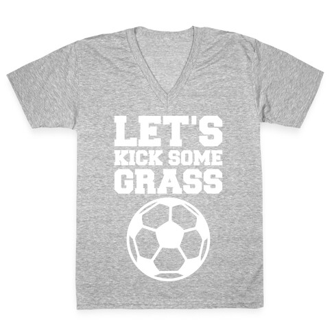 Let's Kick Some Grass V-Neck Tee Shirt