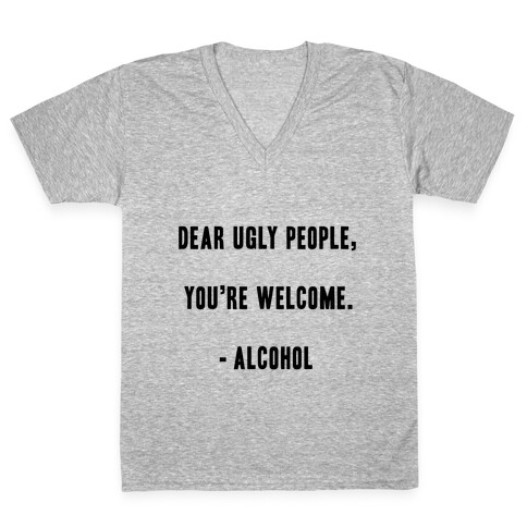 Dear Ugly People V-Neck Tee Shirt