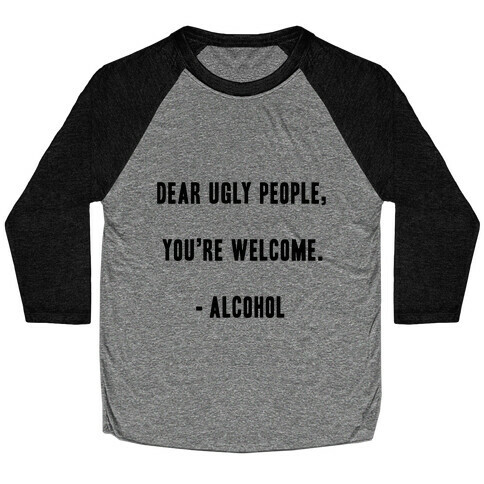 Dear Ugly People Baseball Tee