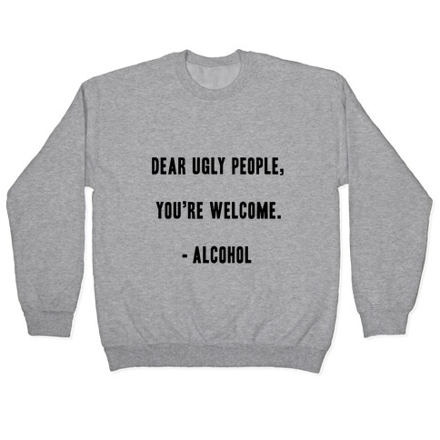 Dear Ugly People Pullover