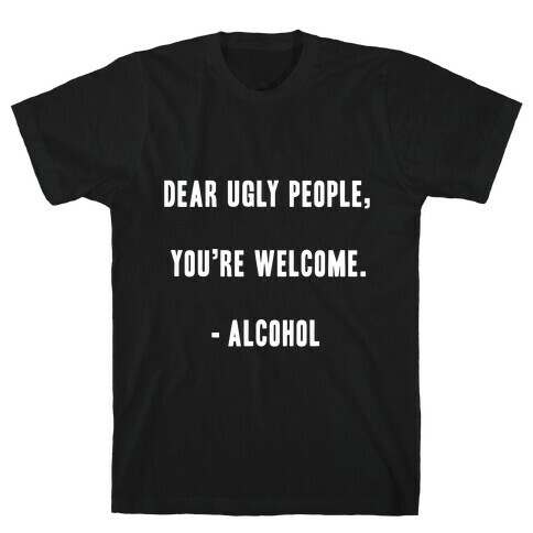 Dear Ugly People T-Shirt