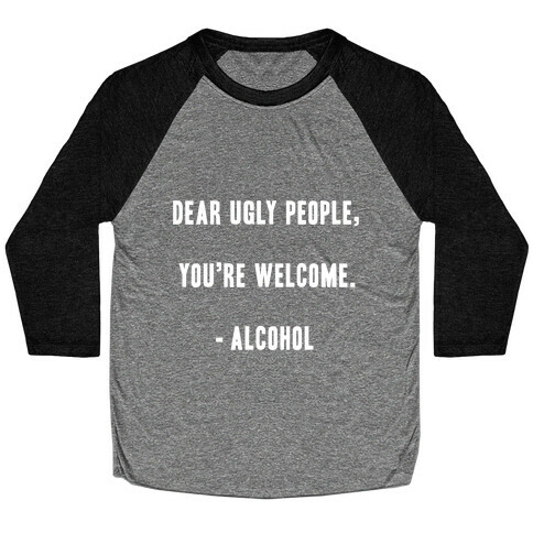 Dear Ugly People Baseball Tee