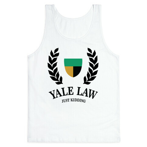 Yale Law (Just Kidding) Tank Top