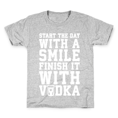 Start The Day With A Smile Finish It With Vodka Kids T-Shirt