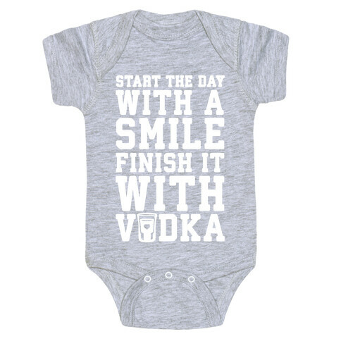 Start The Day With A Smile Finish It With Vodka Baby One-Piece