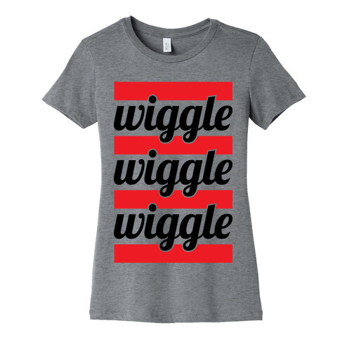 Wiggle Wiggle Wiggle Womens T-Shirt