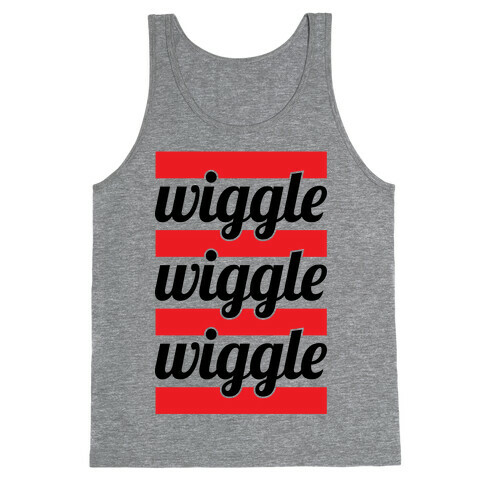 Wiggle Wiggle Wiggle Tank Top