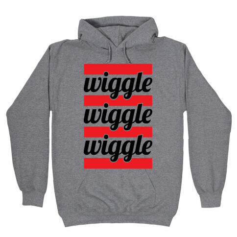 Wiggle Wiggle Wiggle Hooded Sweatshirt