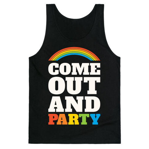 Come Out and Party Tank Top