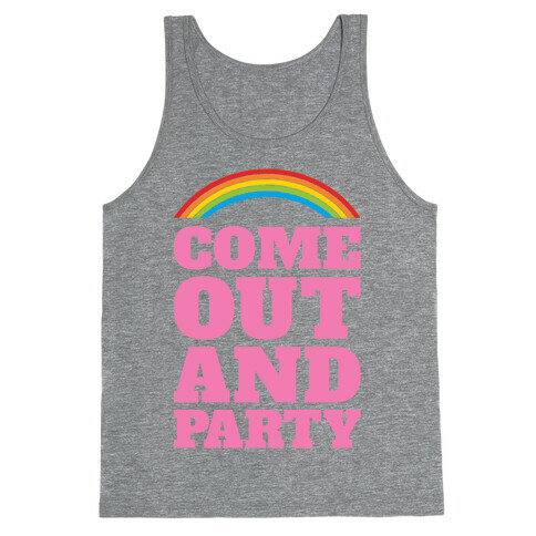 Come Out and Party Tank Top