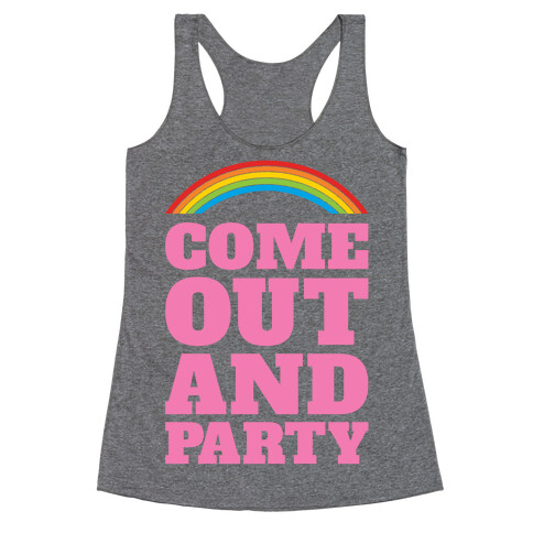 Come Out and Party Racerback Tank Top