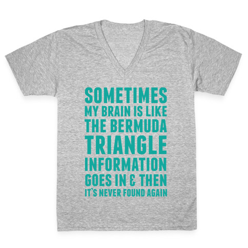 Sometimes My Brain Is Like The Bermuda Triangle V-Neck Tee Shirt