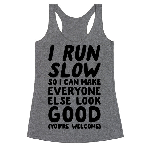 I Run Slow Racerback Tank Top