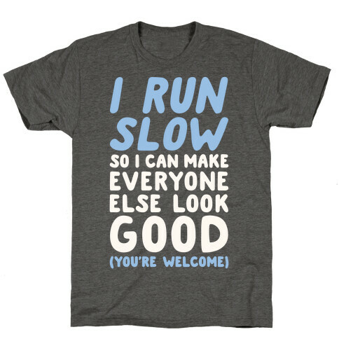 I Run Slow T-Shirt