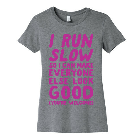 I Run Slow Womens T-Shirt