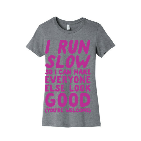 I Run Slow Womens T-Shirt