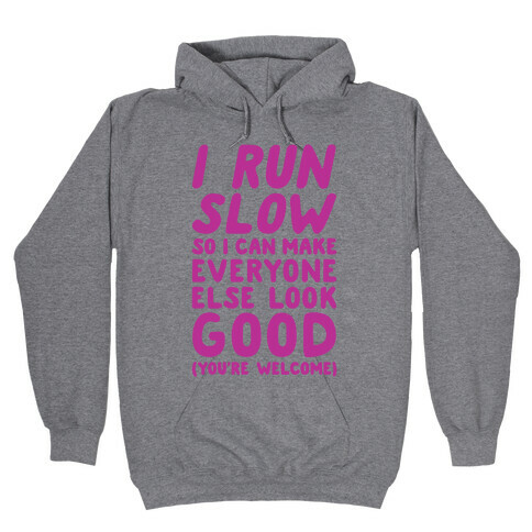 I Run Slow Hooded Sweatshirt