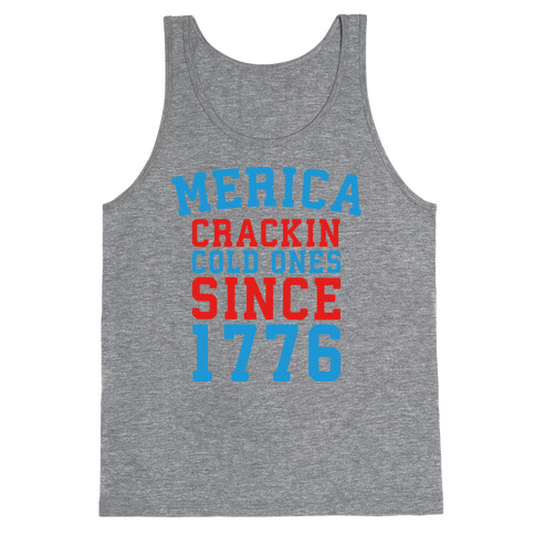 Merica: Crackin Cold Ones Since 1776 Tank Top