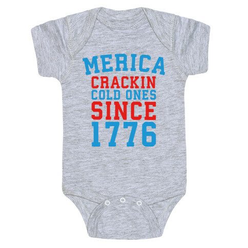 Merica: Crackin Cold Ones Since 1776 Baby One-Piece