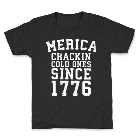Merica: Crackin Cold Ones Since 1776 Kids T-Shirt