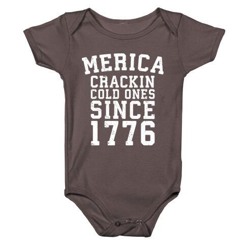 Merica: Crackin Cold Ones Since 1776 Baby One-Piece