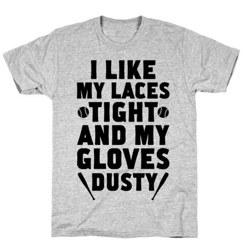 Laces Tight And Gloves Dusty T-Shirt