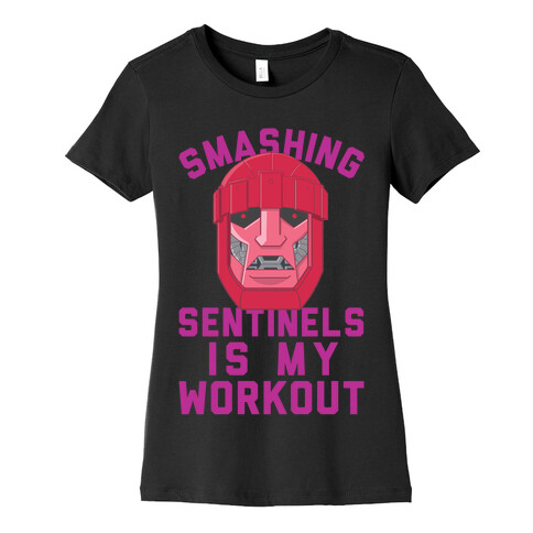 Smashing Sentinels Is My Workout Womens T-Shirt