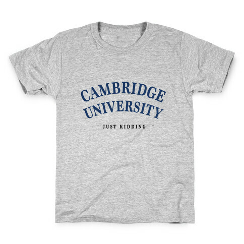 Cambridge (Just Kidding) Kids T-Shirt