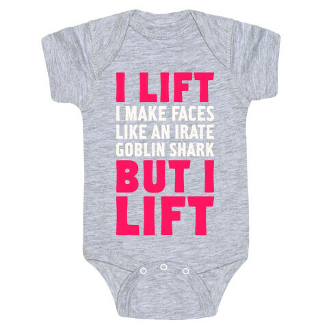 I Lift- I Make Faces Like An Irate Goblin Shark, But I Lift Baby One-Piece