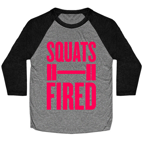 Squats Fired Baseball Tee