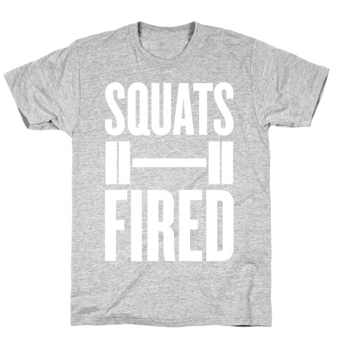 Squats Fired T-Shirt