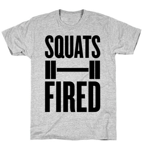 Squats Fired T-Shirt