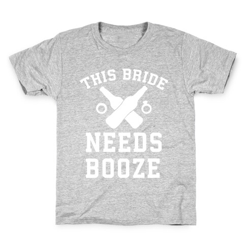 This Bride Needs Booze Kids T-Shirt