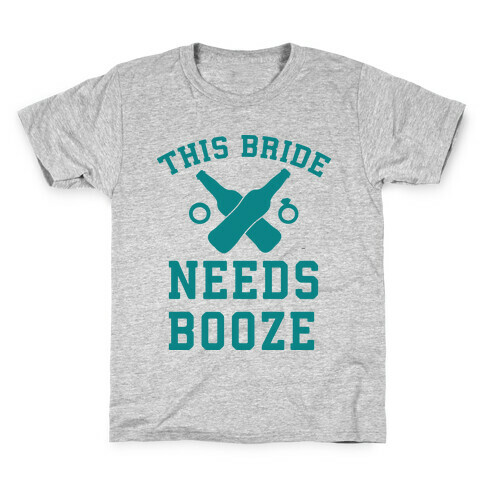 This Bride Needs Booze Kids T-Shirt