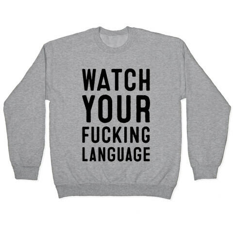 Watch Your F***ing Language Pullover