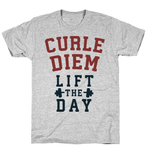 Curle Diem: Lift the Day T-Shirt