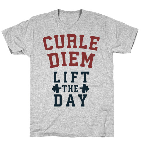 Curle Diem: Lift the Day T-Shirt