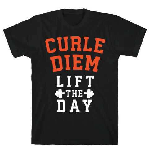 Curle Diem: Lift the Day T-Shirt