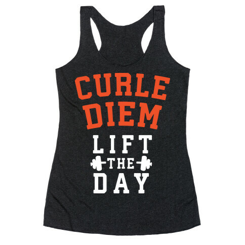 Curle Diem: Lift the Day Racerback Tank Top