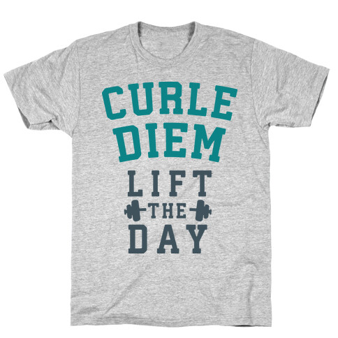 Curle Diem: Lift the Day T-Shirt