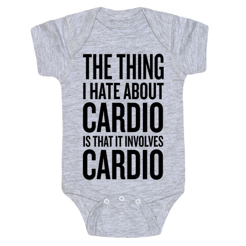 The Thing I Hate About Cardio... Baby One-Piece